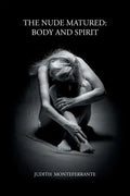 The Nude Matured: Body and Spirit - Paperback