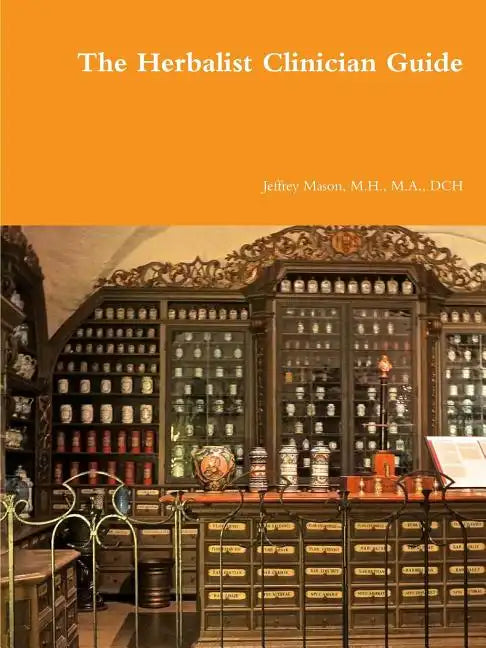 The Herbalist Clinician Guide - Paperback