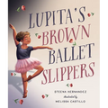 Lupita's Brown Ballet Slippers - Hardcover