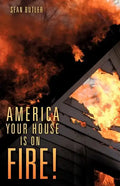 America Your House Is on Fire! - Paperback
