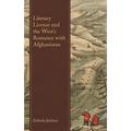 Literary License and the West's Romance with Afghanistan - Hardcover