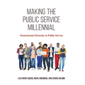 Making the Public Service Millennial: Generational Diversity in Public Service - Paperback