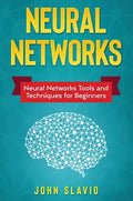 Neural Networks: Neural Networks Tools and Techniques for Beginners - Hardcover