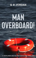 Man Overboard!: A Highlands and Islands Detective Thriller - Paperback