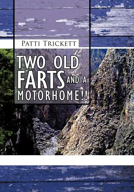 Two Old Farts and a Motorhome!! - Hardcover
