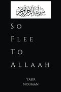 So Flee to Allaah - Paperback