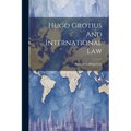 Hugo Grotius And International Law - Paperback