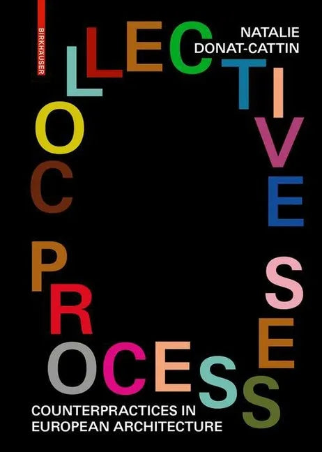 Collective Processes: Counterpractices in European Architecture - Paperback