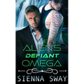 The Alien's Defiant Omega: an m/m alien romance - Paperback