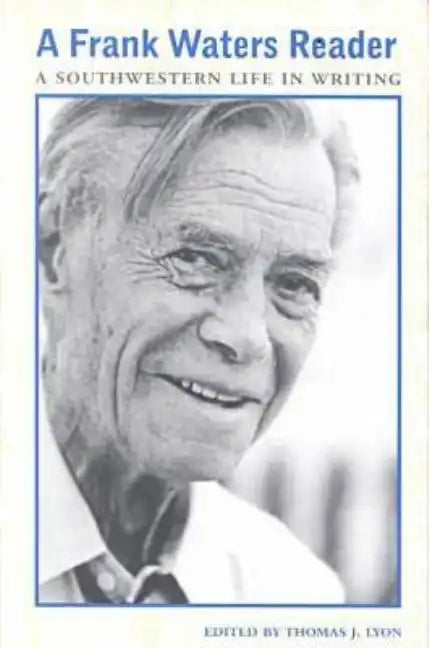 A Frank Waters Reader: A Southwestern Life in Writing - Paperback