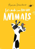 Let's Make Some Great Art: Animals - Paperback