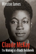 Claude McKay: The Making of a Black Bolshevik - Paperback