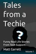 Tales from a Techie: Funny Real Life Stories From Tech Support - Paperback