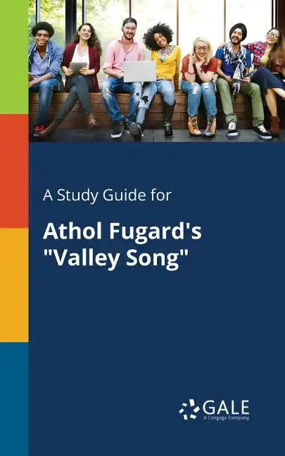 A Study Guide for Athol Fugard's "Valley Song" - Paperback