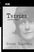 Trifles and Other Plays - Paperback