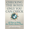 Checking the Boxes Only You Can Check: 40 Ways to Make the World a Better Place - Paperback