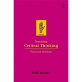 Teaching Critical Thinking: Practical Wisdom - Paperback