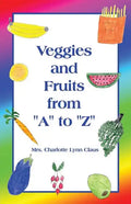 Veggies and Fruits from "A" to "Z" - Paperback