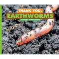 Thank You, Earthworms - Library Binding