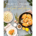 The Paleo Cupboard Cookbook: Real Food, Real Flavor - Paperback