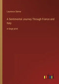 A Sentimental Journey Through France and Italy: in large print - Paperback