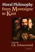 Moral Philosophy from Montaigne to Kant - Paperback