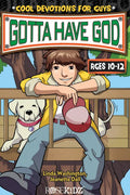 Gotta Have God: Cool Devotions for Guys Ages 10-12 - Paperback
