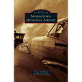 Morristown Municipal Airport - Hardcover