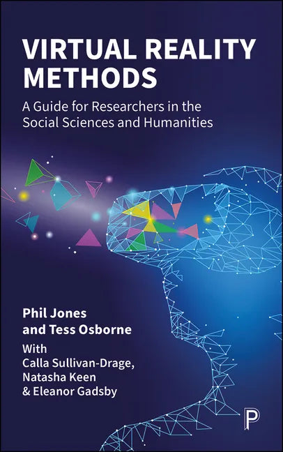 Virtual Reality Methods: A Guide for Researchers in the Social Sciences and Humanities - Hardcover