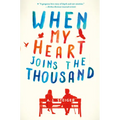 When My Heart Joins the Thousand - Hardcover