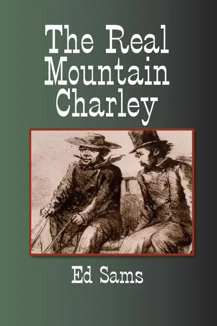 The Real Mountain Charley - Paperback