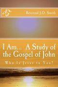 I Am... a Study of the Gospel of John - Paperback