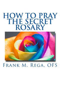 How to Pray the Secret Rosary - Paperback