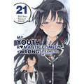 My Youth Romantic Comedy Is Wrong, as I Expected @ Comic, Vol. 21 (Manga) - Paperback