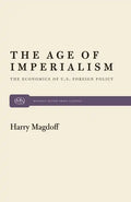The Age of Imperialism: The Economics of U.S. Foreign Policy - Paperback