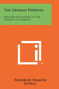 The German Phoenix: Men and Movements in the Church in Germany - Paperback