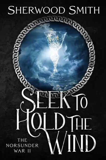 Seek to Hold The Wind: The Norsunder War II - Paperback
