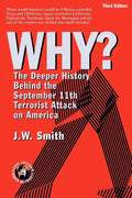 WHY? The Deeper History Behind the September 11th Terrorist Attack on America -- 3rd Edition pbk - Paperback