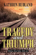 Tragedy and Triumph: Elmira, New York, 1835-65 - Paperback