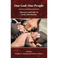 One God, One People: Oneness and Unity in Early Christianity - Hardcover