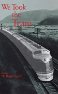 We Took the Train - Hardcover