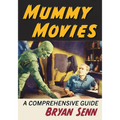 Mummy Movies: A Comprehensive Guide - Paperback