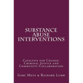 Substance Abuse interventions: Catalysts for Change: Criminal Justice and Community Collaboration - Paperback