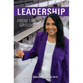 Leadership From the Ground Up - Paperback