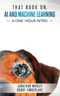 That Book on AI and Machine Learning: A One-Hour Intro - Paperback