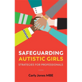 Safeguarding Autistic Girls: Strategies for Professionals - Paperback