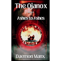 The Ojanox II: Ashes to Ashes - Hardcover