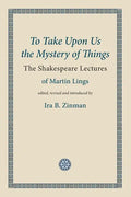 To Take Upon Us the Mystery of Things - Paperback