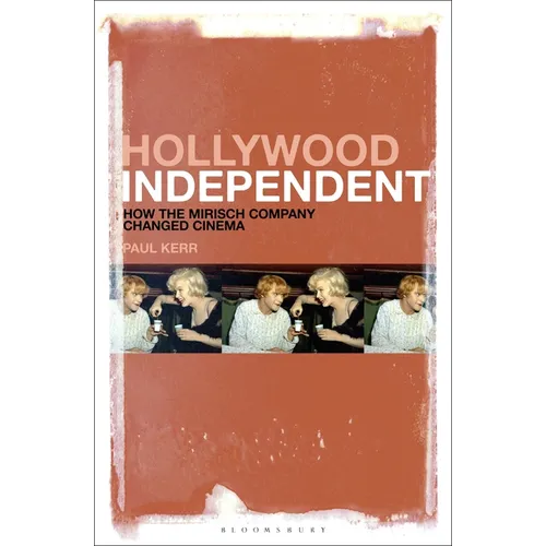 Hollywood Independent: How the Mirisch Company Changed Cinema - Paperback