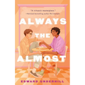 Always the Almost - Hardcover